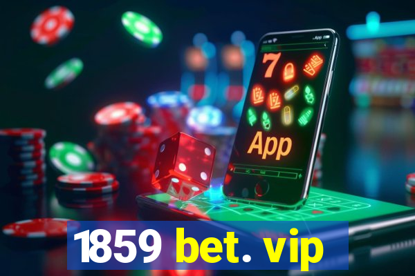 1859 bet. vip